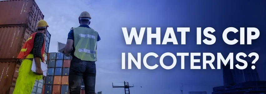 What is CIP Incoterms?
